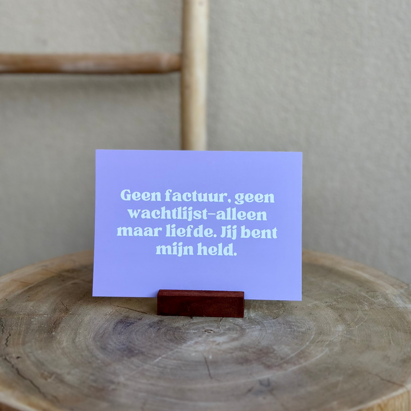 Geen factuur, geen wachtlijst-alleen maar liefde. Jij bent mijn held.